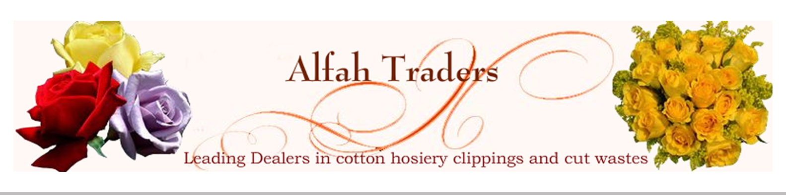 alfahtraders, , alfahtrader, Leading Dealers in cotton  hosiery clippings and cut wastes, banyan waste, baniyan waste, cotton  waste, hosiery cotton, cotton yarn waste, hosiery cotton waste, hosiery  cotton cloth, banyan cut waste